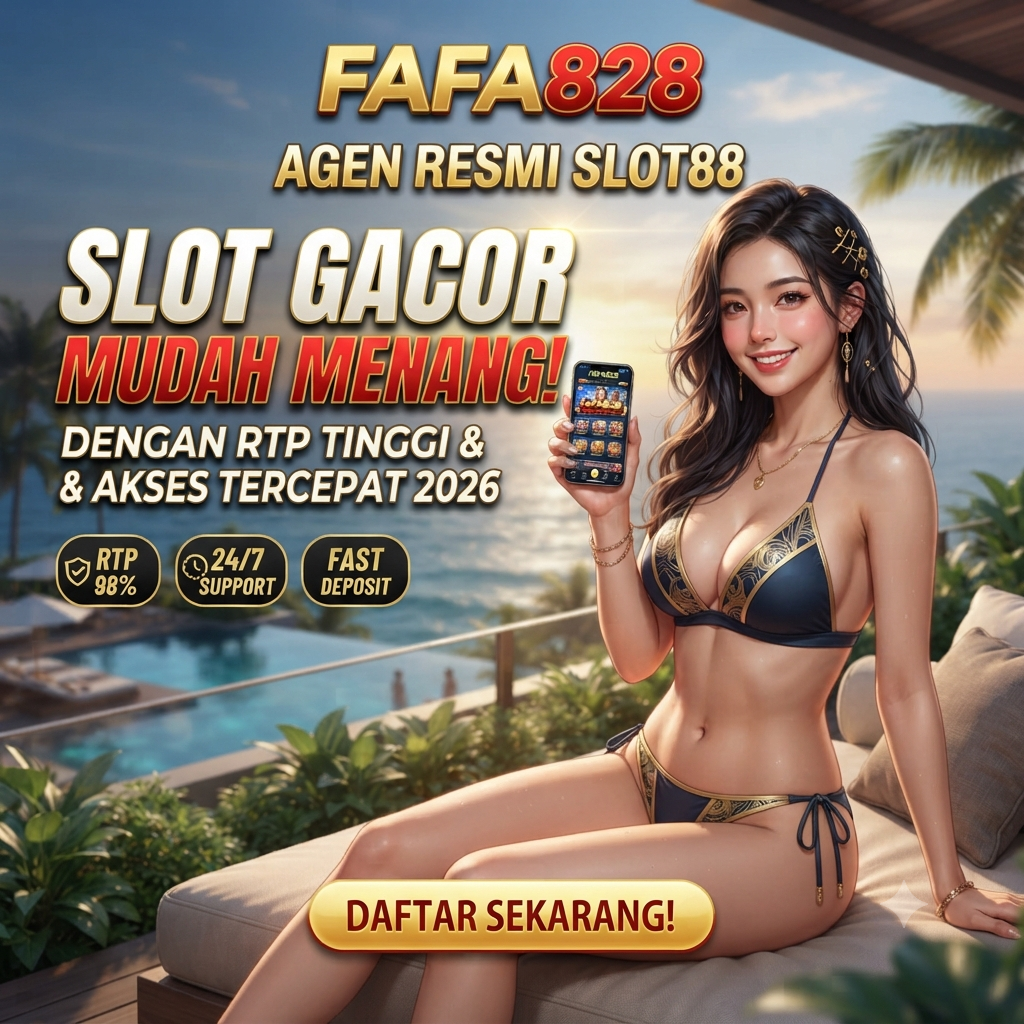FAFA828 Agen Resmi SLOT88 Slot Gacor Mudah Menang dengan RTP Tinggi dan Akses Tercepat 2026